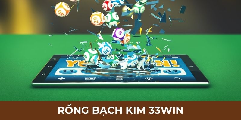 Rồng Bạch Kim 33WIN