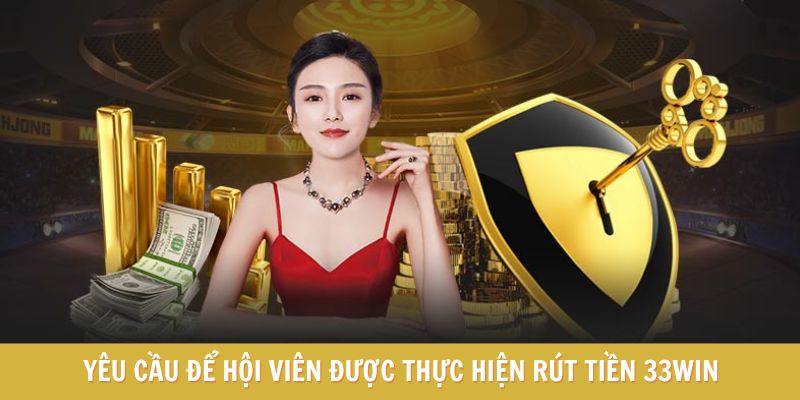 Yêu cầu trước khi hội viên rút tiền